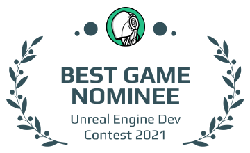 Unreal Engine Dev Contest 2021 Best Game NOMINEE